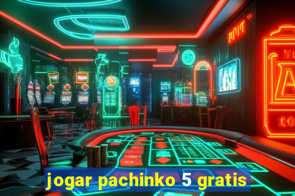 jogar pachinko 5 gratis